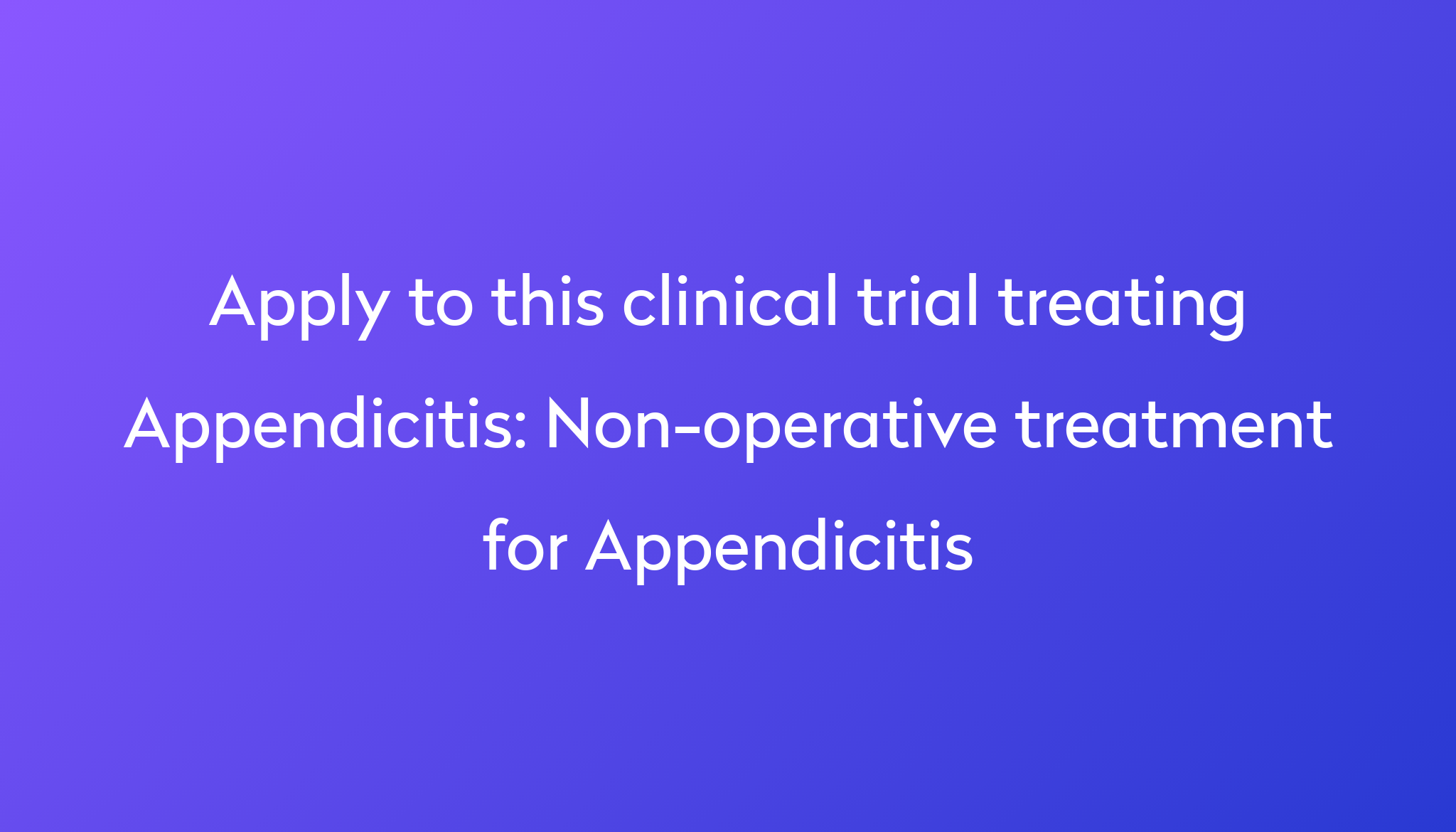 non-operative-treatment-for-appendicitis-clinical-trial-2022-power